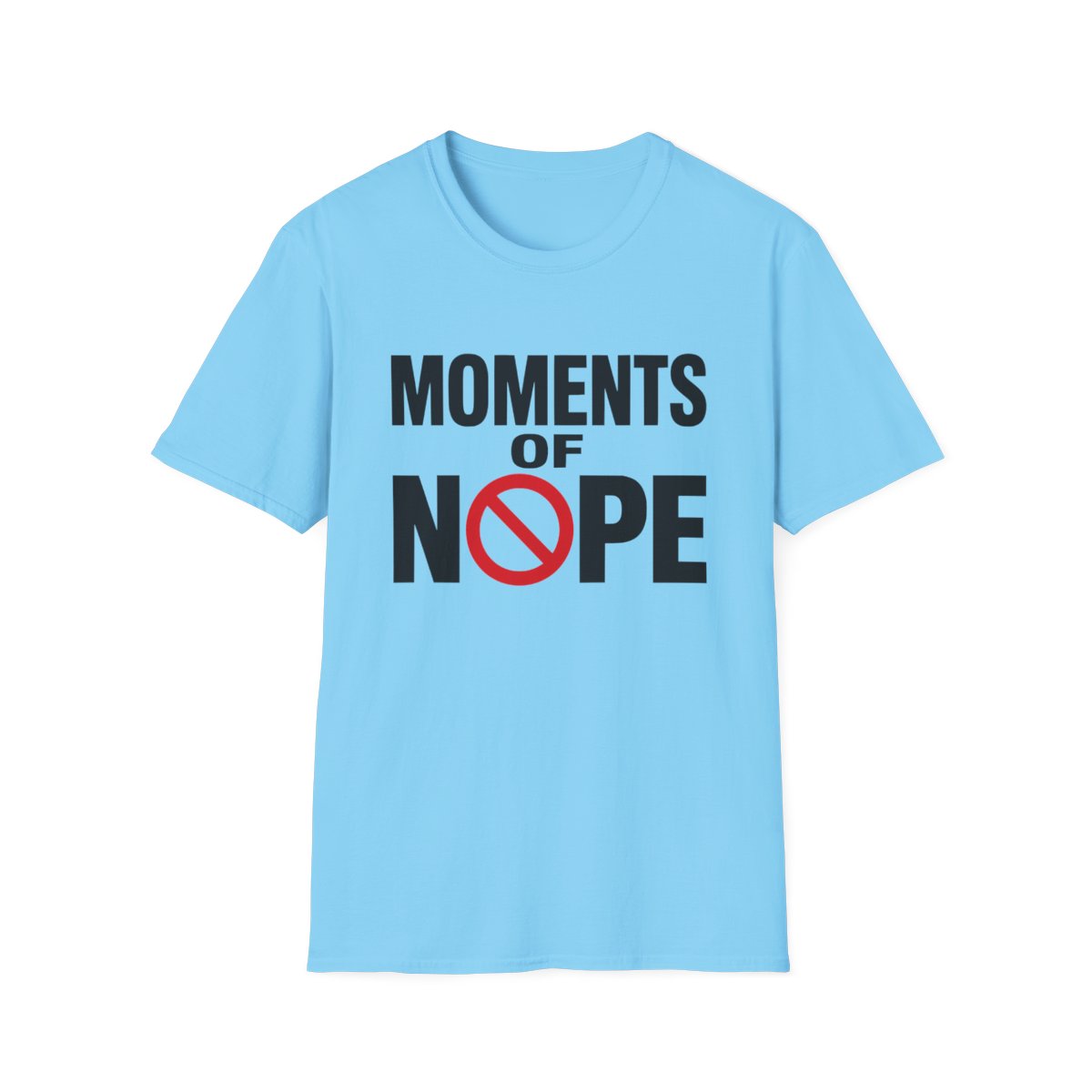 Moments of Nope t-shirt